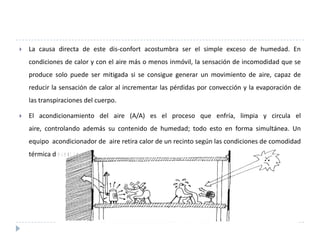 SolucionesArquitectonicas: Invierno	La estrategia principal consistirá en conservar el aire caliente del interior. Además del aislamiento, también resulta importante limitar las penetraciones de aire exterior frío y las consecuentes perdidas de aire caliente interior. 	A efectos higiénicos, siempre es necesaria una renovación del aire interior que se supone viciado.SOLUCIONES ARQUITECTONICAS: Forma general del ediﬁcio compacta.Aislamiento de los crecimientosCerramientos practicables, que renueven el aire sin que la corriente incida sobre los ocupantes.Aislamientos móviles en ventana