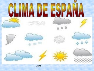 JRM CLIMA DE ESPAÑA 