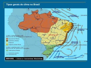 Tipos gerais de clima no Brasil

 