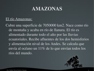 Aguas: caudalosas y regulares.