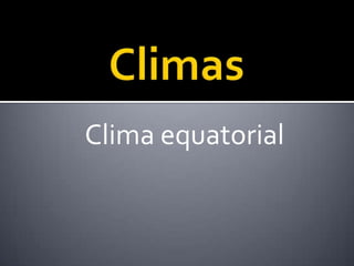 Clima equatorial
 