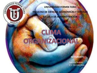 UNIVERSIDAD FERMIN TORO
FACULTAD DE CIENCIAS ECONOMICAS Y SOCIALES
       ESCUELA DE ADMINISTRACION




                             INTEGRANTE:

                           Ivanna Suárez
                           C.I: 19.590.950
 