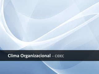 Clima Organizacional CIDEC
 