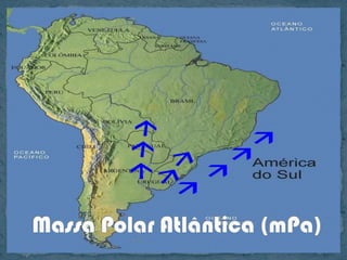 Massa Polar Atlântica (mPa)