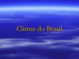 Climas do Brasil
 
