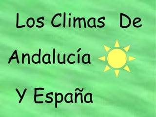 Los Climas De Andalucía Y España 
