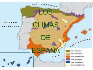 LOS CLIMAS DE ESPAÑA 