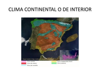 CLIMA CONTINENTAL O DE INTERIOR  