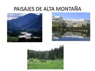 PAISAJES DE ALTA MONTAÑA  