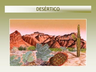 DESÉRTICO
 