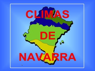 CLIMAS DE NAVARRA 