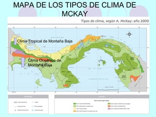 MAPA DE LOS TIPOS DE CLIMA DE
MCKAY
Clima Tropical de Montaña Baja
Clima Oceánico de
Montaña Baja
 