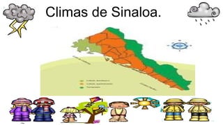 Climas de Sinaloa.
 
