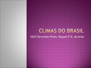 GEO/Terceirão/Profa. Raquel P. R. de Avila 