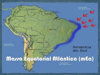 Massa Equatorial Atlântica (mEa)