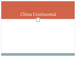 Clima Continental

 