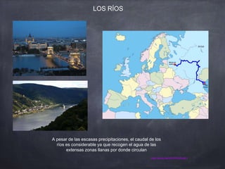 LOS RÍOS
http://youtu.be/WHrWWq2q4bY
A pesar de las escasas precipitaciones, el caudal de los
ríos es considerable ya que recogen el agua de las
extensas zonas llanas por donde circulan
 