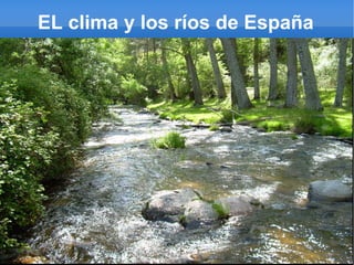 EL clima y los ríos de España 
