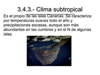 Las precipitaciones son escasas,sobre todo en  verano ,aunque en otoño puede llover torrencialmente y provocar inundaciones. 