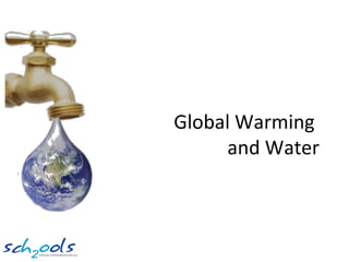 Global Warming  and Water 