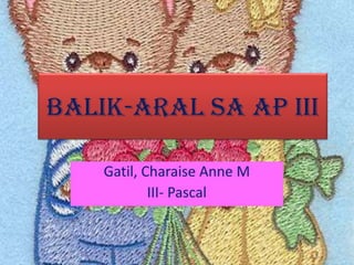 BALIK-Aral Sa AP III

 