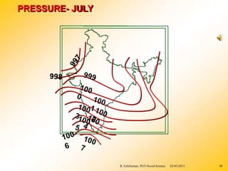 PRESSURE- JULY
R. Ezhilraman, PGT-Social Science 02-03-2015 88
 