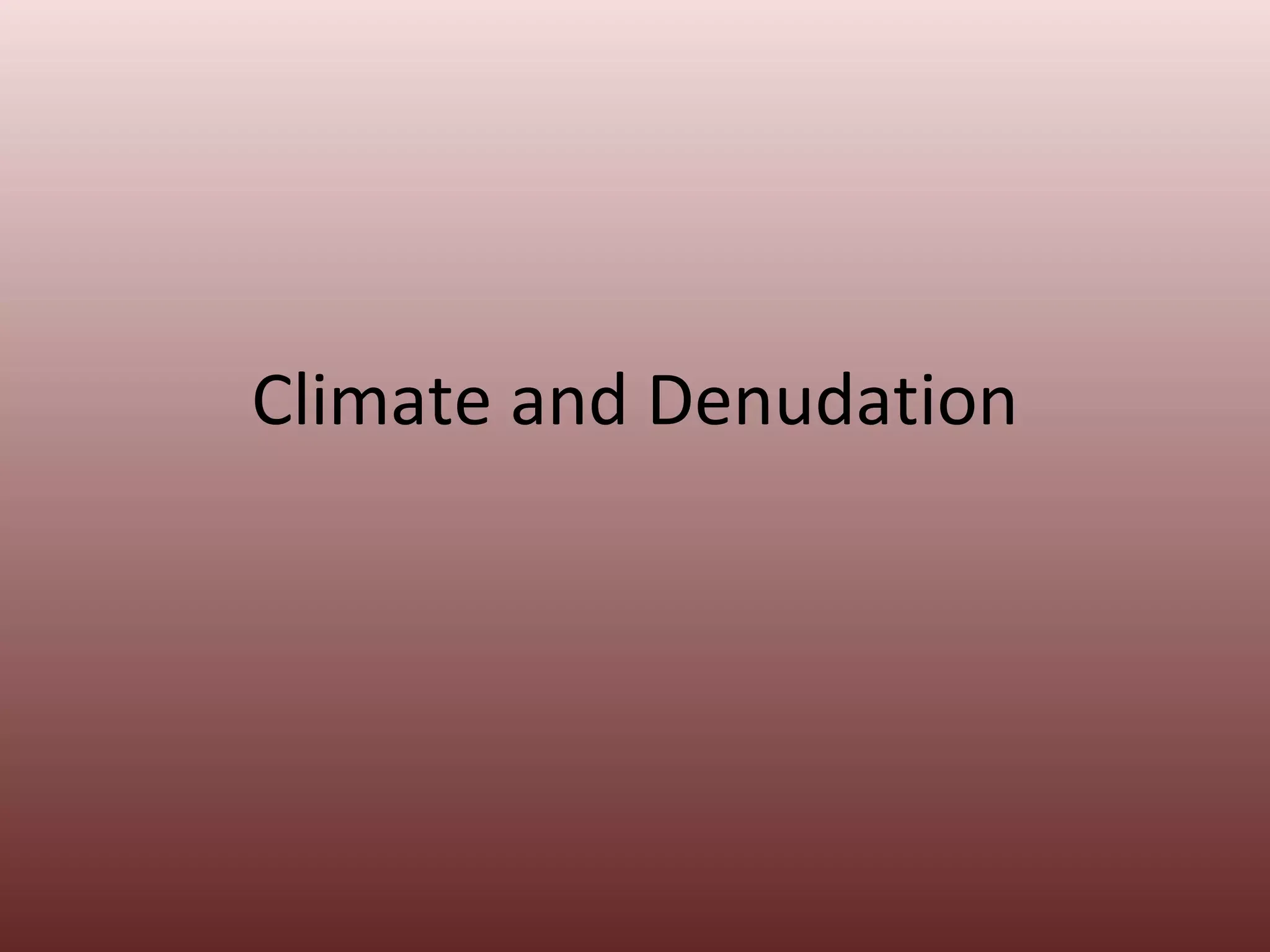 Climate And Denudation PPT
