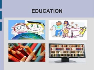 EDUCATION 