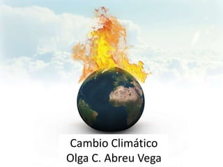 slidesbase.com
Presentation Title
Cambio Climático
Olga C. Abreu Vega
 