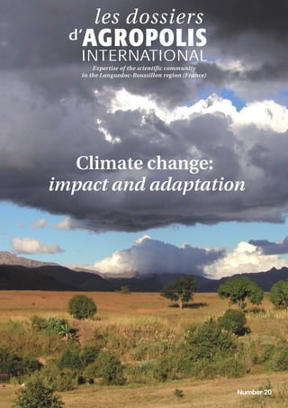 Climate change:
impact and adaptation
Expertise of the scientific community
in the Languedoc-Roussillon region (France)
Number 20
 