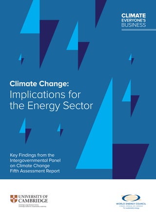 For sustainable energy.
Key Findings from the
Intergovernmental Panel
on Climate Change
Fifth Assessment Report
Climate Change:
Implications for
the Energy Sector
 