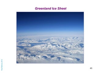 Greenland Ice Sheet
Paul Mahony 2012




                   Image: Greenland mountains © Pierre Landry | Dreamstime.com
  ...