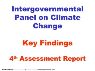 Intergovernmental Panel on Climate Change Key Findings 4 th  Assessment Report 