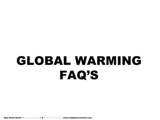 GLOBAL WARMING FAQ’S 