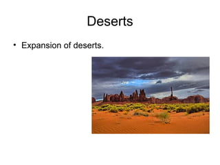 Deserts Expansion of deserts. 