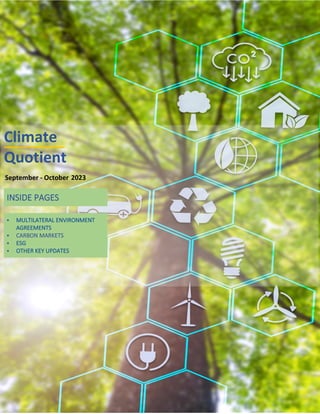 CLIMATE NEWSLETTER
© Economic Laws Practice Page | 1
Climate
Quotient
INSIDE PAGES
▪ MULTILATERAL ENVIRONMENT
AGREEMENTS
▪ CARBON MARKETS
▪ ESG
▪ OTHER KEY UPDATES
September - October 2023
 