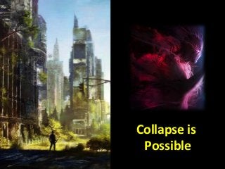 Collapse is
Possible
 