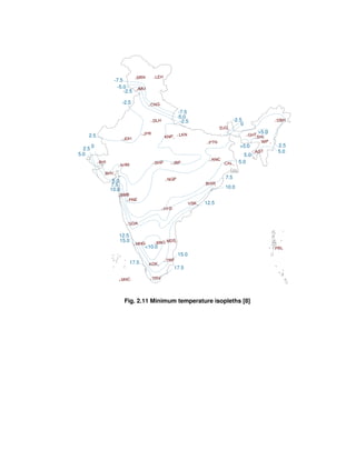-7.5
-5.0
-2.5
-2.5
2.5
02.5
5.0
7.5
10.0
5.0
12.5
15.0
<10.0
17.5
17.5
15.0
12.5
10.0
7.5
5.0
5.0
5.0
2.5>5.0
>5.0
-2.5
0
-2.5
-5.0
-7.5
Fig. 2.11 Minimum temperature isopleths [8]
 