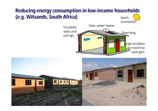 Reducing energy consumption in low-income households
                               low-
(e.g. Witsands, South Africa)
      Witsands,
 