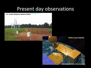 Present day observations




                           10
 