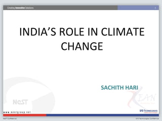 1
SACHITH HARI
INDIA’S ROLE IN CLIMATE
CHANGE
 
