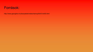 Források:
http://www.georgikon.hu/tanszekek/meteor/tamop/tk431/ch05.html
 