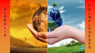 G
L
O
B
Á
L
I
S
F
E
L
M
E
L
E
G
E
D
É
S
 