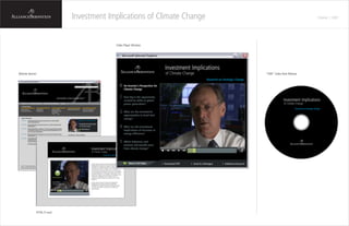 Investments
Investment Implications of Climate Change October 1, 2007
Website Banner “VNR” Video New Release
Video Player Window
HTML/E-mail
 