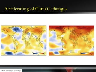 Accelerating of Climate changes
KNTU university of technology
 
