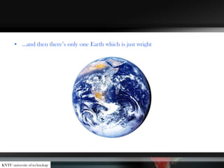 • …and then there’s only one Earth which is just wright
KNTU university of technology
 