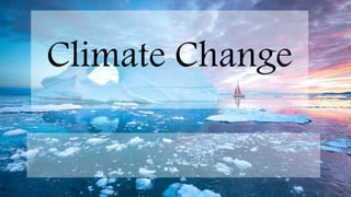 Climate Change
 