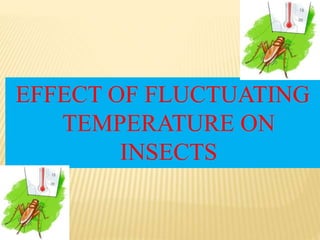Temperature In Insect Effect of Climatic Change on Harmful insect pests and Beneficial ...
