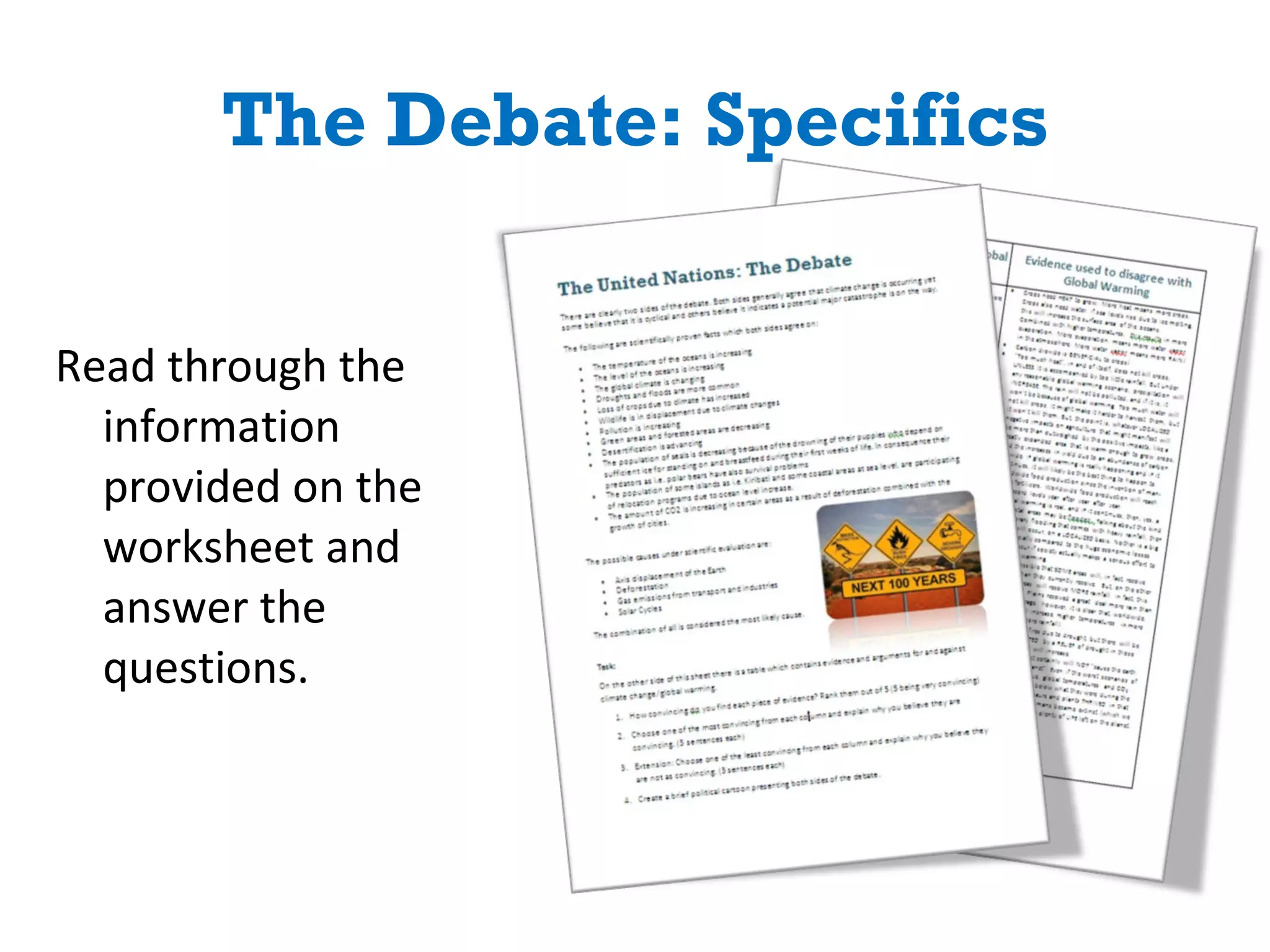 The Debate: Specifics Read through the information provided on the worksheet and answer the questions. 