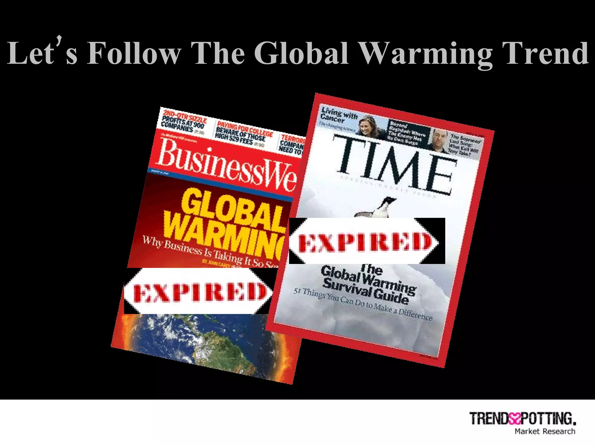 Let’s Follow The Global Warming Trend 